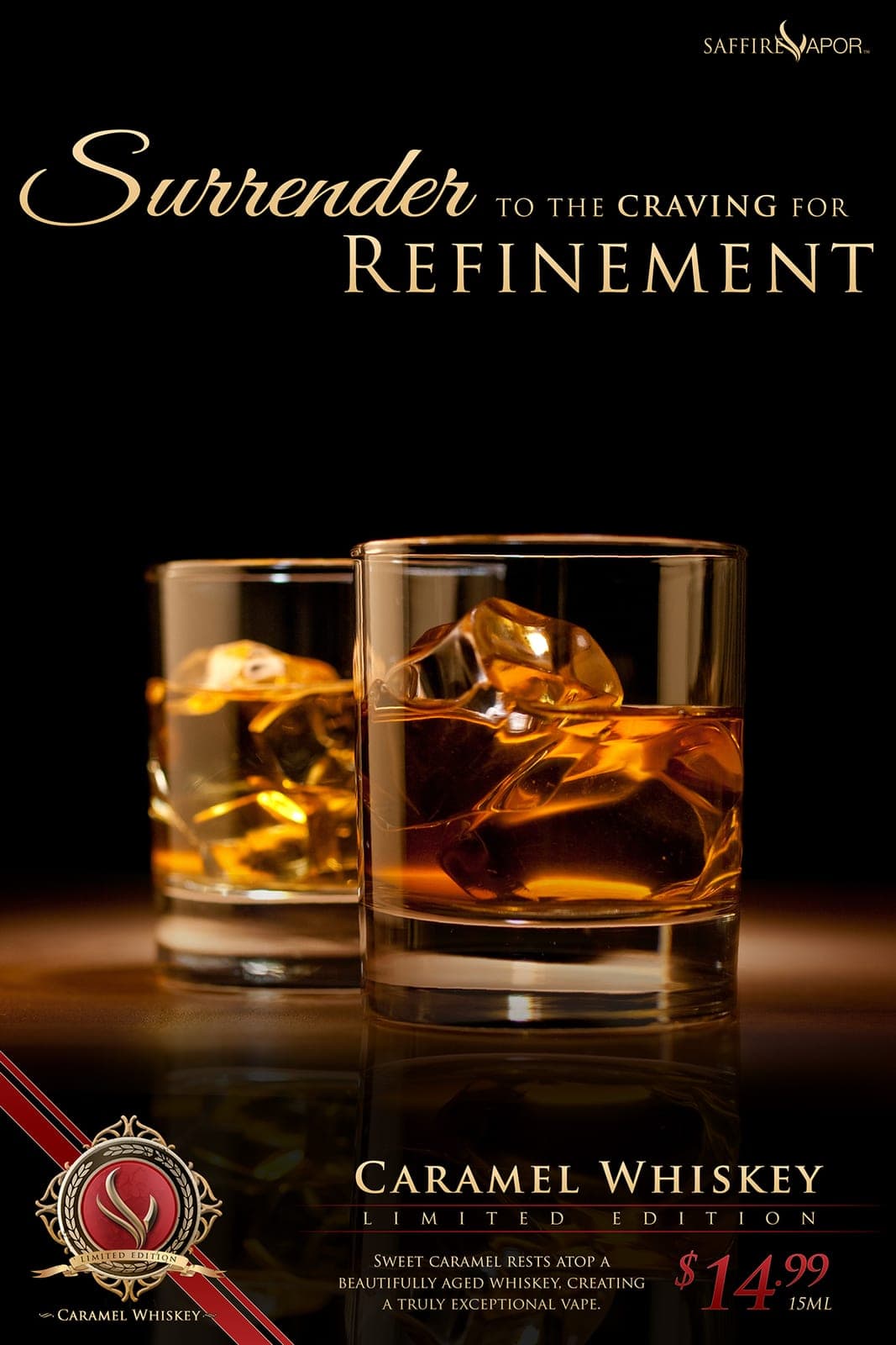 Saffire Vapor Caramel Whiskey limited edition ad with two whiskey glasses on ice, gold script Surrender to the Craving