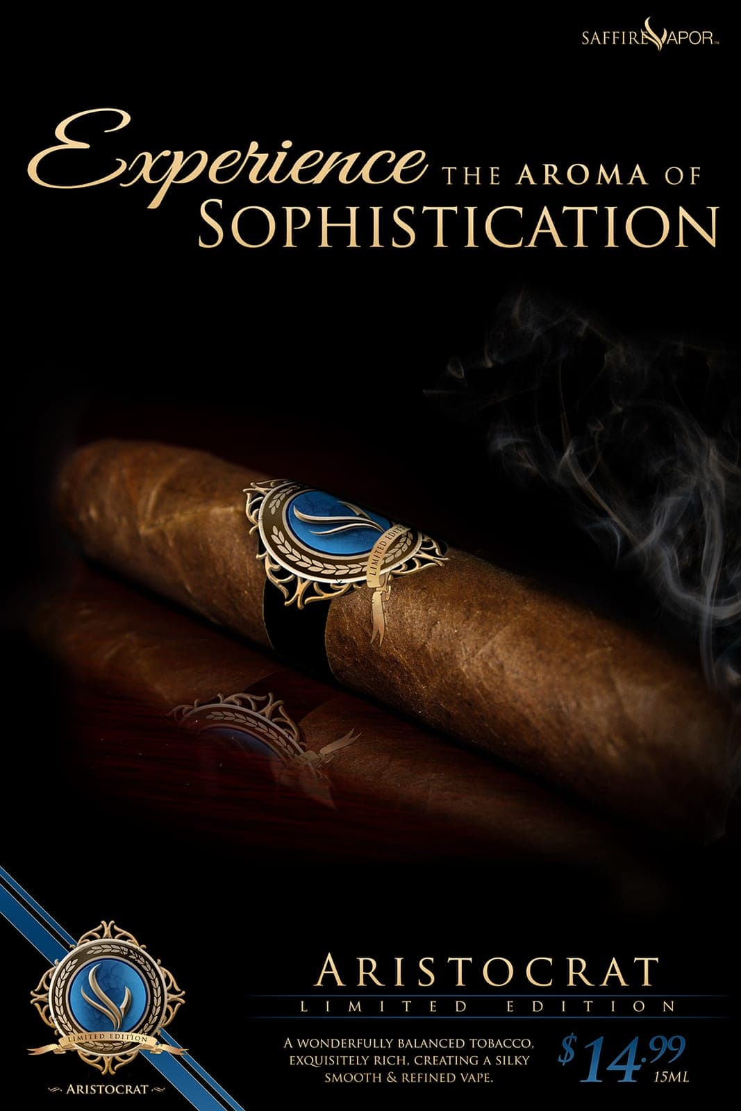 Saffire Vapor Aristocrat limited edition ad with a cigar and rising smoke, gold script Experience the Aroma of Sophistication