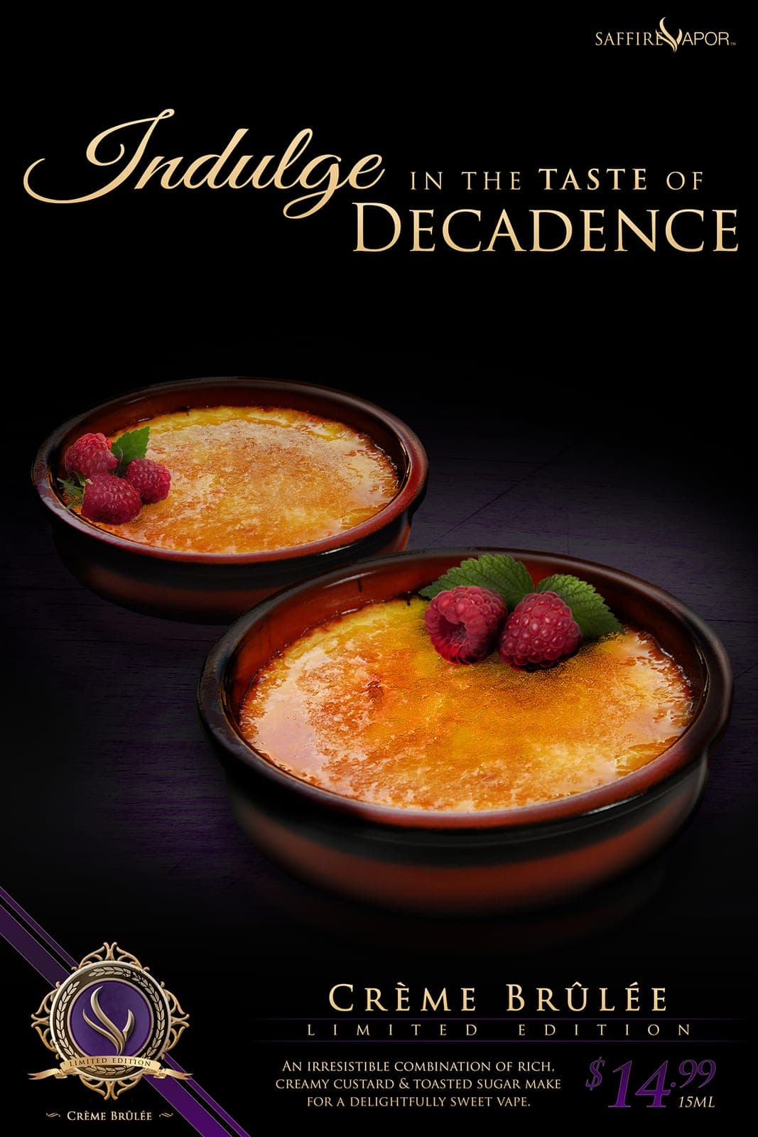 Saffire Vapor Creme Brulee limited edition ad with two ramekins of custard topped with raspberries on a dark background