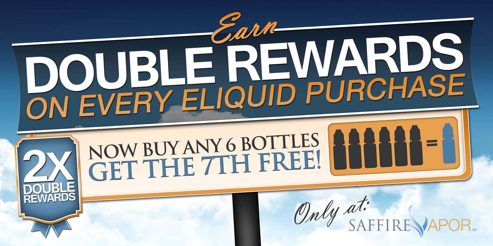 Saffire Vapor billboard graphic reading Earn Double Rewards on every eliquid purchase, buy 6 bottles get the 7th free